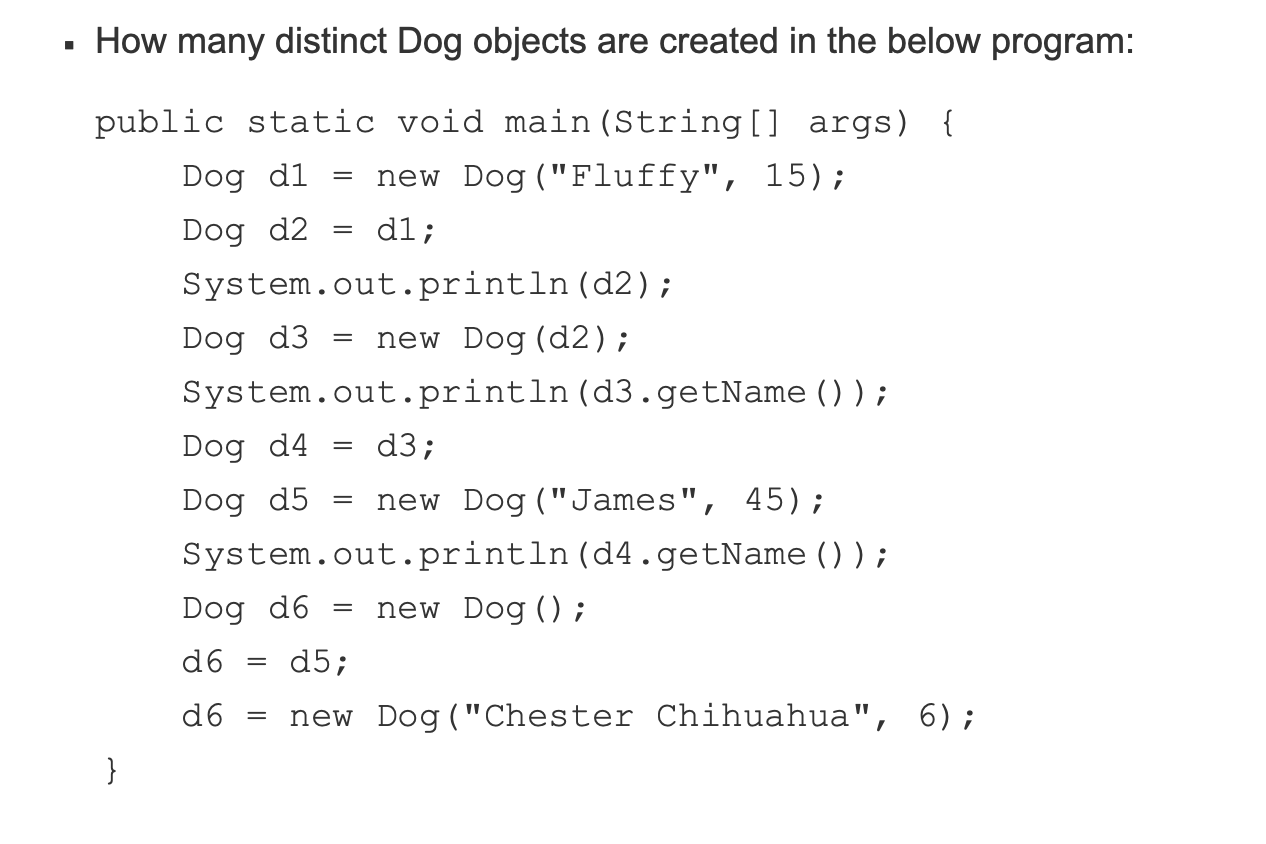 Solved • How many distinct Dog objects are created in the | Chegg.com