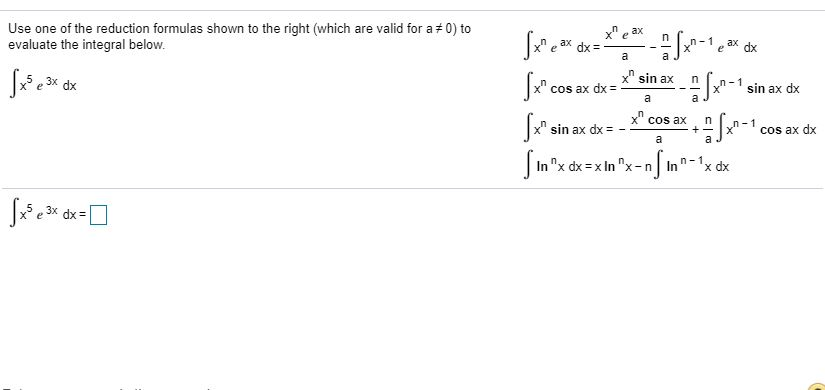 Solved Use one of the reduction formulas shown to the right | Chegg.com
