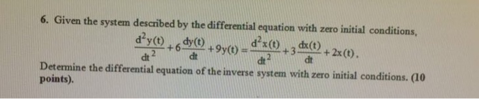 Solved 6. Given the system described by the differential | Chegg.com