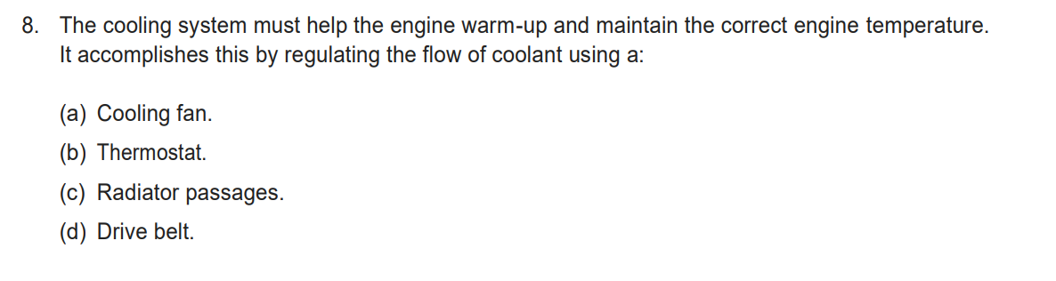 Solved 8. The Cooling System Must Help The Engine Warm-up | Chegg.com