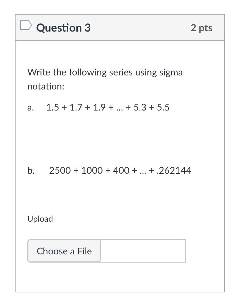 Solved Question 3 2 pts Write the following series using | Chegg.com
