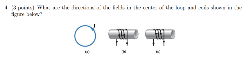 4. (3 points) What are the directions of the fields | Chegg.com