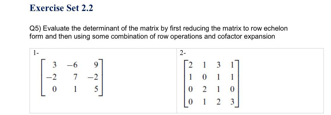 Solved Exercise Set 2.2 Q5 Evaluate the determinant of the