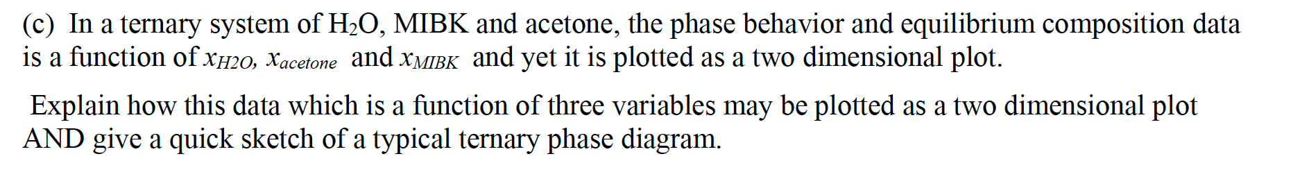 Solved a (c) In a ternary system of H2O, MIBK and acetone, | Chegg.com