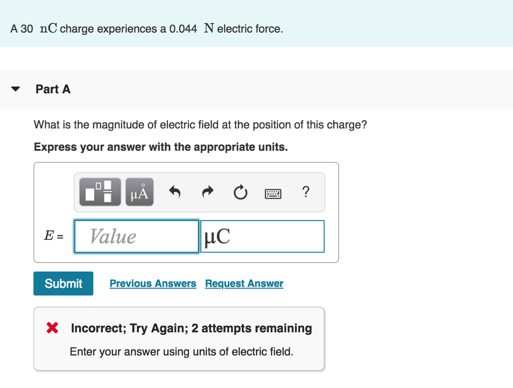 Solved A 30 nC charge experiences a 0.044 N electric force.