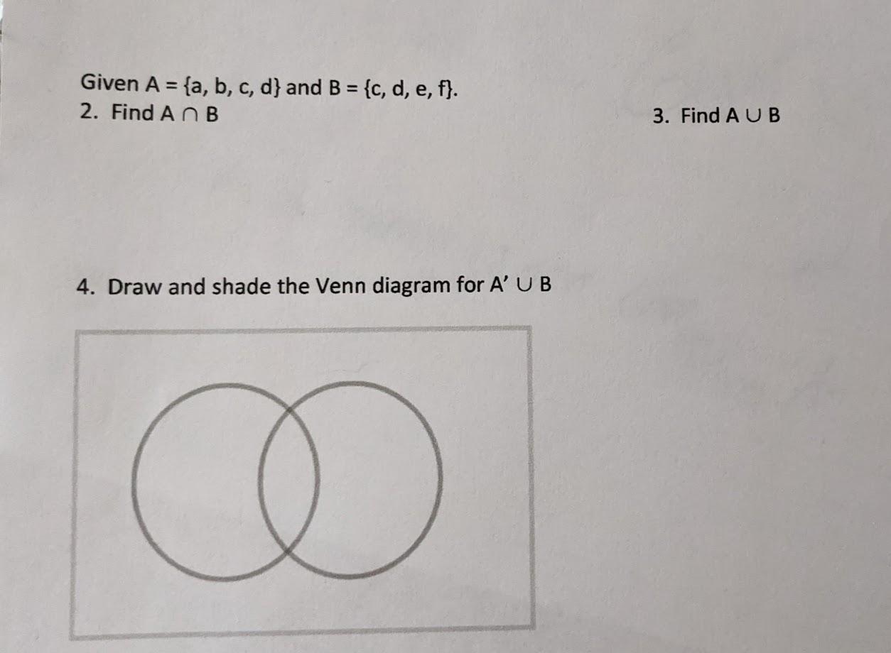 Solved Given A = {a, B, C, D} And B = {c, D, E, F}. 2. Find | Chegg.com