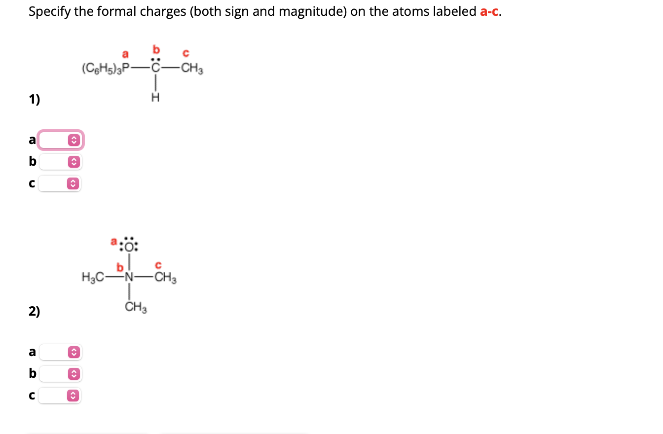 Specify the formal charges (both sign and magnitude) | Chegg.com