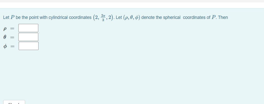 Solved Let P be the point with cylindrical coordinates (2, , | Chegg.com