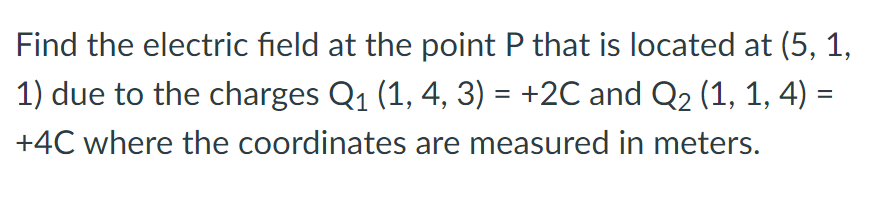 Solved Find the electric field at the point P that is | Chegg.com