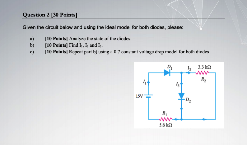 Solved Question 2 [30 Points] Given the circuit below and | Chegg.com