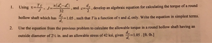 Solved Using tau = Tc/J, J = pi(d_0^4 - d_i^4)/32, and c Solved Using tau = Tc/J, J = pi(d_0^4 - d_i^4)/32, and c