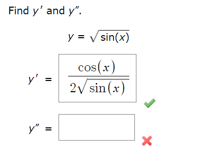 Find \( y^{\prime} \) and \( y^{\prime \prime} \). \[ \begin{array}{r} y=\sqrt{\sin (x)} \\ y^{\prime}=\frac{\cos (x)}{2 \sqr