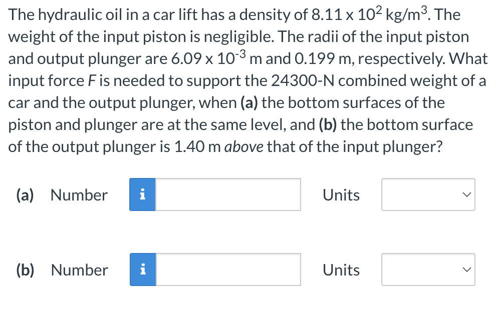 [Solved] The hydraulic oil in a car lift has a density of