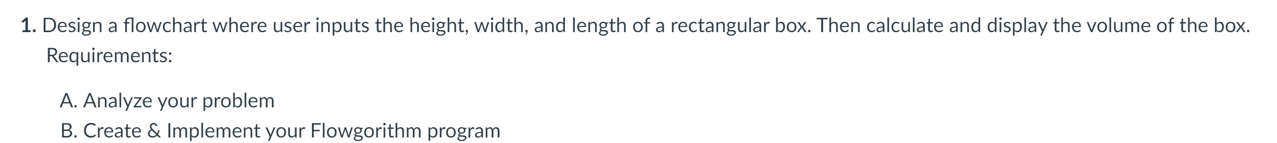 Solved 1. Design a flowchart where user inputs the height, | Chegg.com