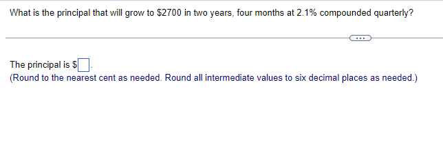 Solved What is the principal that will grow to $2700 in two | Chegg.com