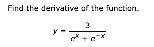 Solved Find The Derivative Of The Function Y Ex E−x3