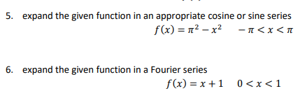 Solved 5. expand the given function in an appropriate cosine | Chegg.com