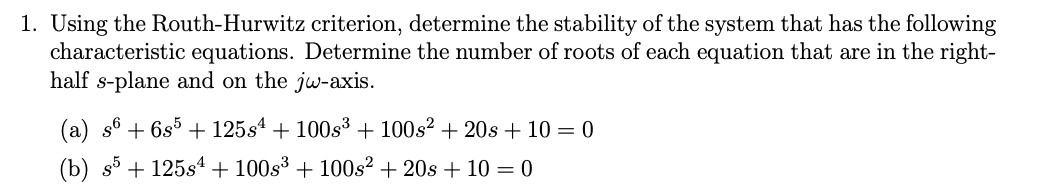 Solved 1. Using the Routh-Hurwitz criterion, determine the | Chegg.com