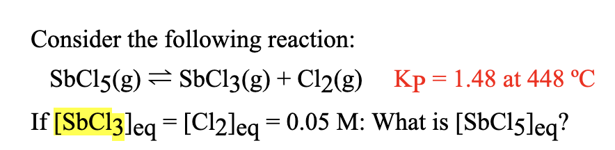 Solved Consider the following reaction: SbCl5(g) = SbCl3(g) | Chegg.com