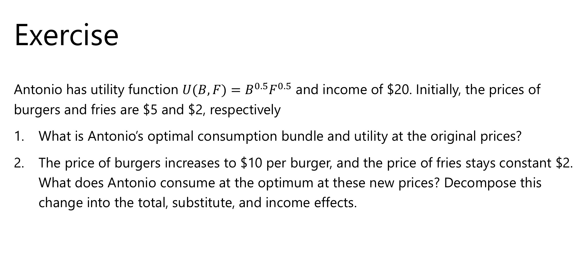 Antonio Has Utility Function U(B,F)=B0.5F0.5 And | Chegg.com