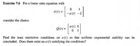 Solved Exercise 7.6 For a linear state equation with A(1) = | Chegg.com