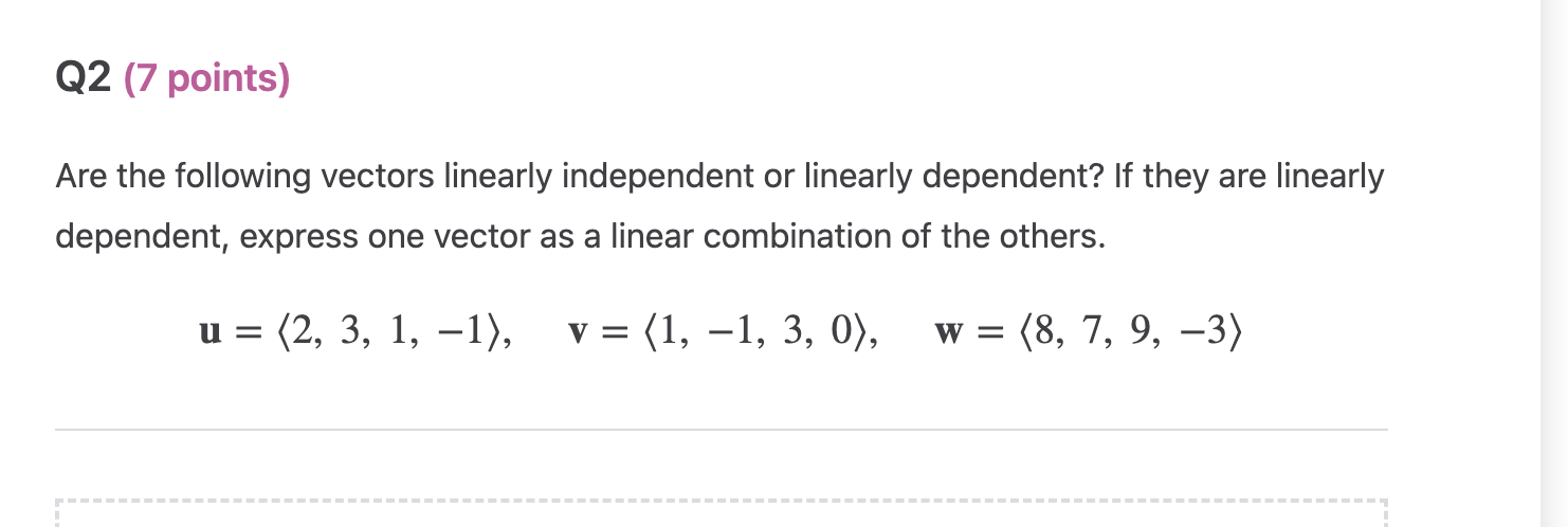 Solved Are the following vectors linearly independent or | Chegg.com