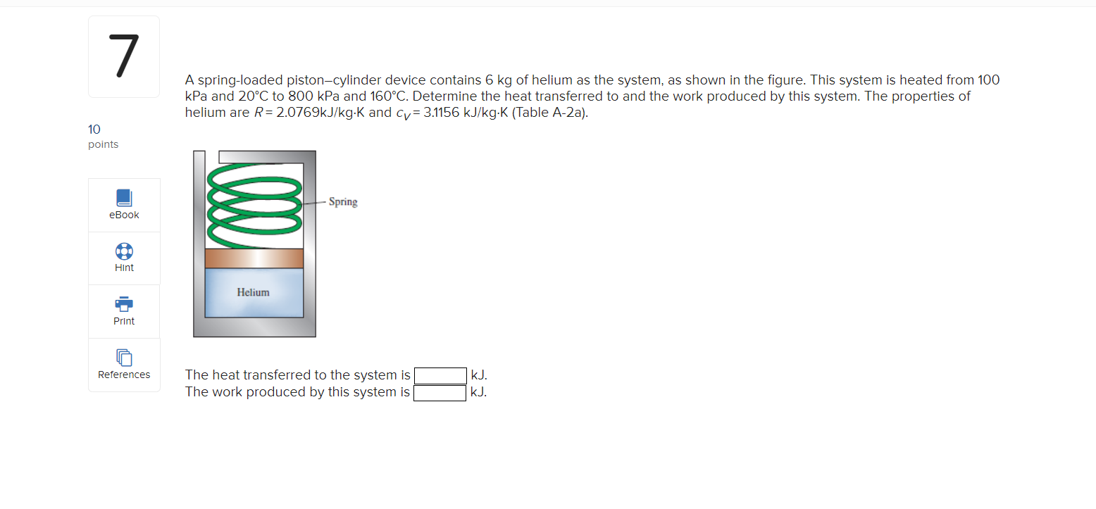 Solved A springloaded pistoncylinder device contains 6 kg