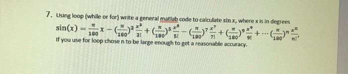 Solved 7. Using loop (while or for) write a general matlab | Chegg.com
