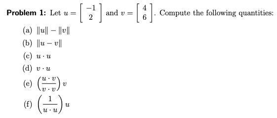 Solved Problem 1: Let u= [2] and v= [ 4 ]. Compute the | Chegg.com