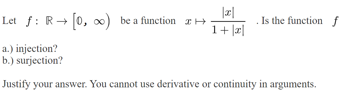 Solved Let f:R→[0,∞) be a function x↦1+∣x∣∣x∣. Is the | Chegg.com