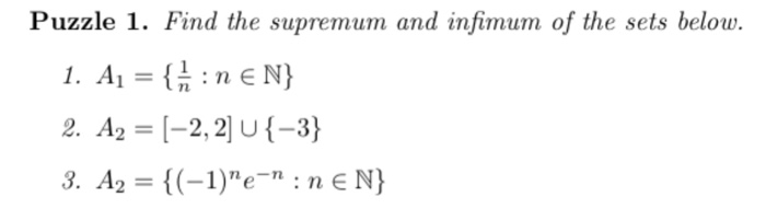 Solved Puzzle 1. Find the supremum and infimum of the sets | Chegg.com