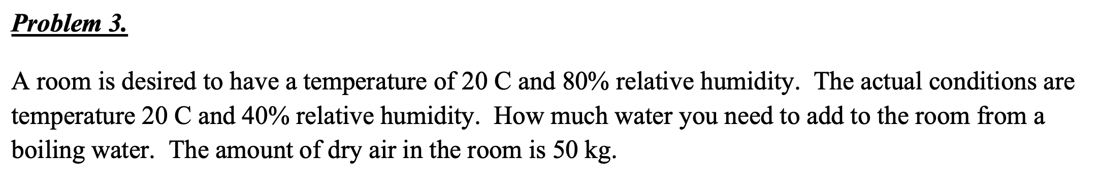 Solved Problem 3. A Room Is Desired To Have A Temperature Of 