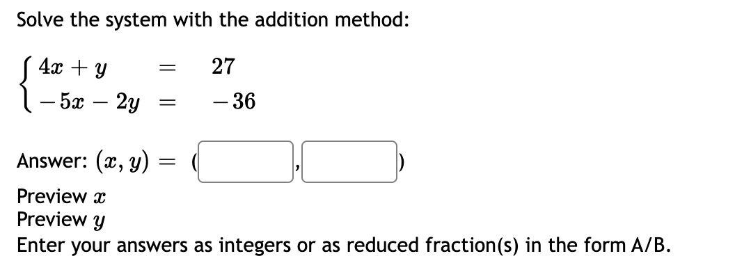 Solved Solve the system with the addition method: 27 S 4x + | Chegg.com