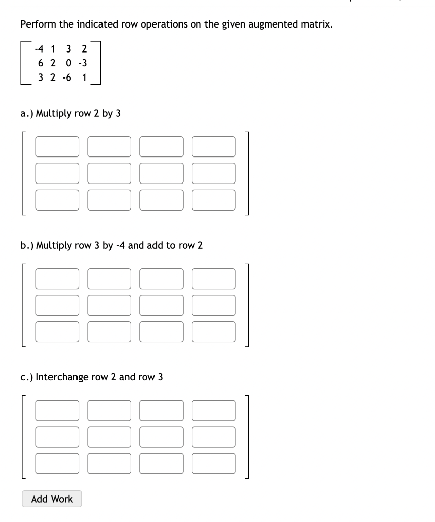 Solved Perform the indicated row operations on the given Chegg