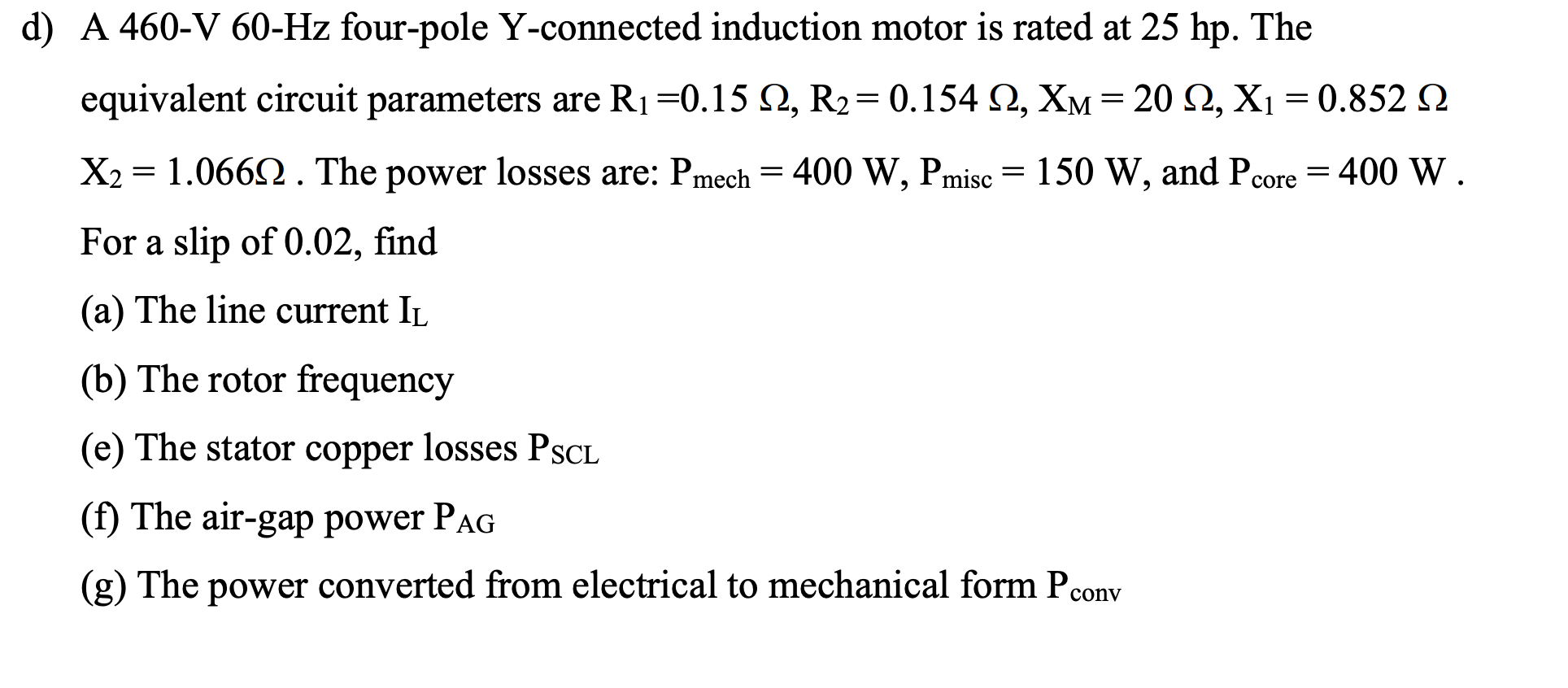 Solved d) A 460−V60−Hz four-pole Y-connected induction motor | Chegg.com