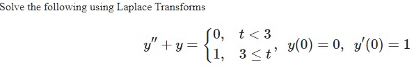 Solved Solve The Following Using Laplace Transforms | Chegg.com