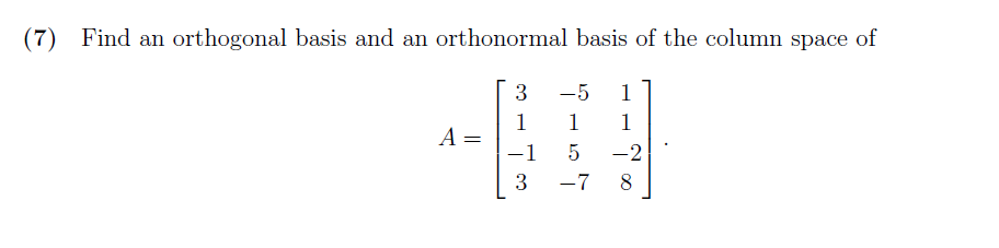 Solved (7) Find an orthogonal basis and an orthonormal basis | Chegg.com