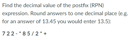 Solved Find the decimal value of the postfix (RPN) | Chegg.com
