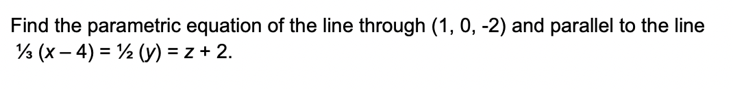 Solved Find the parametric equation of the line through | Chegg.com