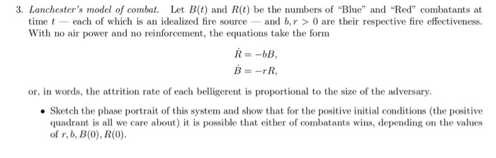 Solved 3. Lanchester's model of combat. Let B(t) and R(t) be | Chegg.com