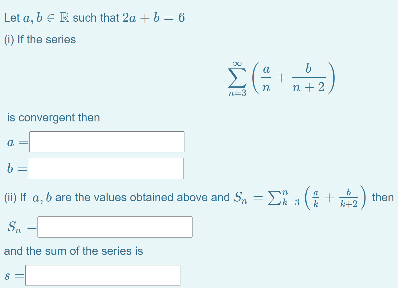 Solved Let A, B E R Such That 2a + B = 6 (i) If The Series | Chegg.com