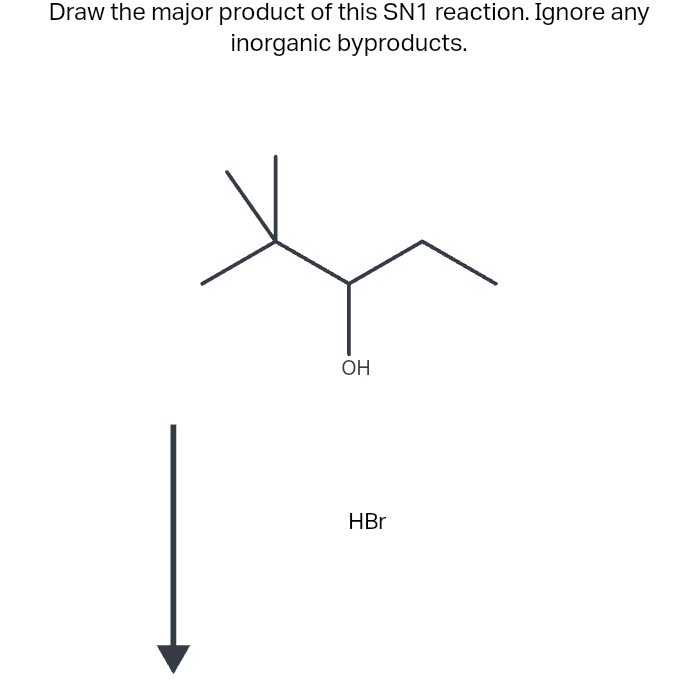 Draw the major product of this SN1 reaction. Ignore any
inorganic byproducts.
OH
HBr