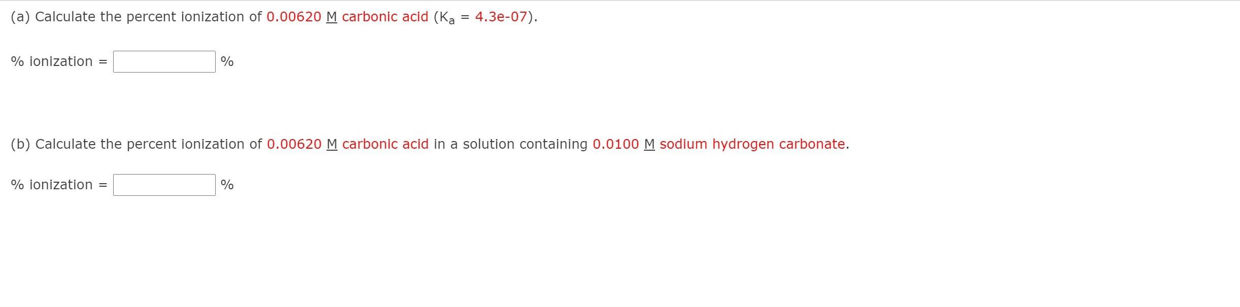 Solved (a) Calculate the percent ionization of 0.00620 M | Chegg.com