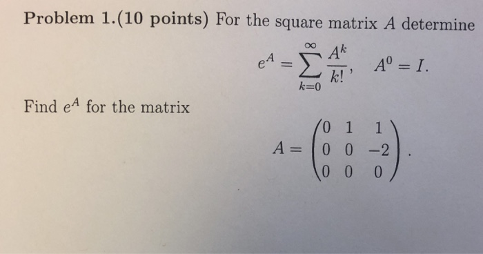 Solved Problem 1.(10 points) For the square matrix A | Chegg.com