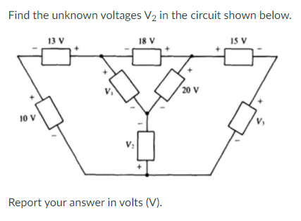 Solved Find The Unknown Voltages V2 In The Circuit Shown | Chegg.com