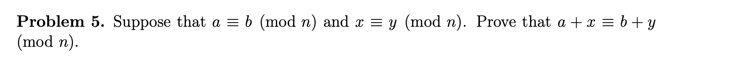 Solved Problem 5. Suppose That A = B (mod N) And X = Y (mod | Chegg.com