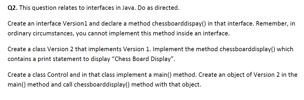 Solved Q2. This question relates to interfaces in Java. Do | Chegg.com