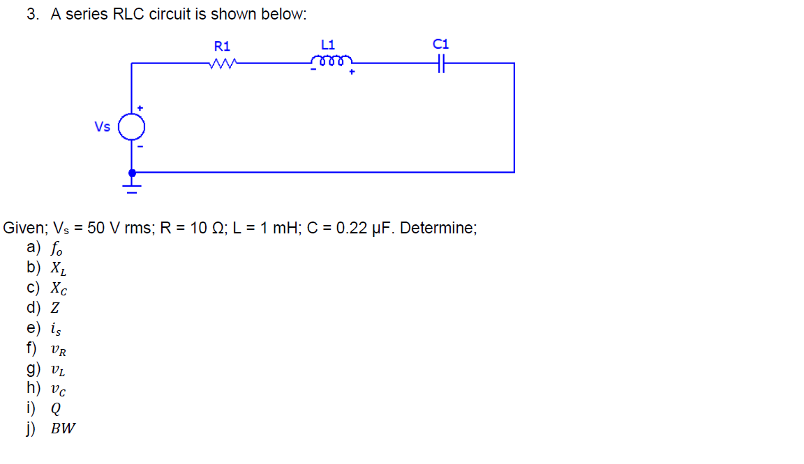Solved 3 A Series Rlc Circuit Is Shown Below R1 Given Chegg Com