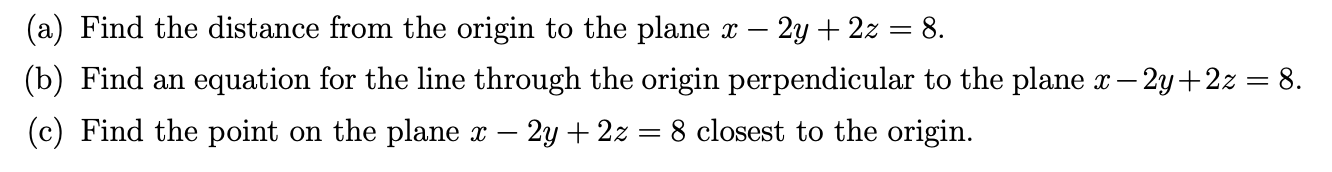 Solved (a) Find the distance from the origin to the plane x | Chegg.com