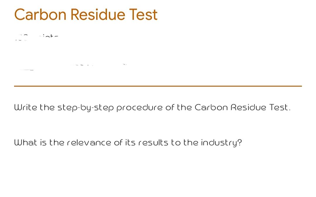 Solved Carbon Residue Test Write the stepbystep procedure
